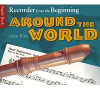 Recorder from the Beginning: Around The World (Pupil's Book)