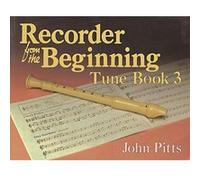 Recorder from the Beginning - Book 3 John Pitts (Auteur)