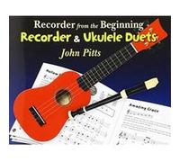 Recorder From The Beginning: Recorder And Ukulele Duets - [Version Originale] Inconnu (Auteur)