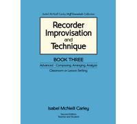 Recorder Improvisation And Technique Book Three: Advanced - Composing, Arranging, Analysis