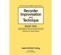 Recorder Improvisation And Technique Book Two: Intermediate For Alto And Soprano Recorder
