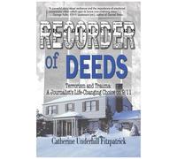 Recorder Of Deeds: Terrorism And Trauma: A Journalist's Life-Changing Choice On 9/11