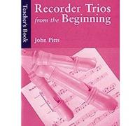 Recorder Trios From The Beginning: Teacher's Book John Pitts (Auteur)