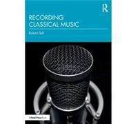 Recording Classical Music by Robert Toft Unknown (Auteur)
