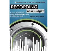 Recording on a Budget by Edstrom Brent Associate Professor of Music Associate Professor of Music Whitworth University Hardcover Book Edstrom Brent Associate Professor of Music Associate Professor of M