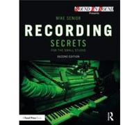 Recording Secrets for the Small Studio by Mike Senior Mike Senior (Auteur)