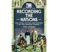 Recording the Nations: The Lives, Duties and History of the Census Takers