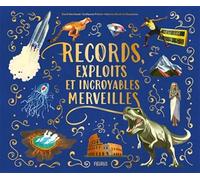 Records, Exploits Et Incroyables Merveilles