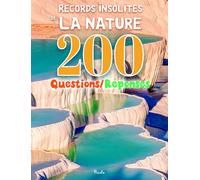 Records insolites de la nature: 200 questions/Réponses