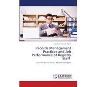 Records Management Practices and Job Performance of Registry Staff: A Guide to Successful Record Managers