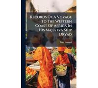 Records Of A Voyage To The Western Coast Of Africa In His Majesty's Ship Dryad
