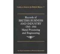 Records of British Business and Industry, 1760-1914, Guides to Sources for British History Great Britain (Auteur)