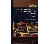 Records of Shelley, Byron, and the Author