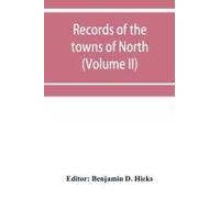 Records Of The Towns Of North And South Hempstead, Long Island, New York (Volume Ii)