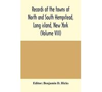 Records Of The Towns Of North And South Hempstead, Long Island, New York (Volume Viii)