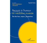 Recourir à l’humour en médiation muséale: État des lieux, enjeux, perspectives