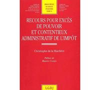 Recours pour excès de pouvoir et contentieux administratif de l'impôt - C. De La Mardiere - Lgdj - broché - Scolaire / Universitaire