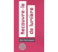 Recouvre-le de lumière - Alain Montcouquiol - Verdier - Poche - Essai