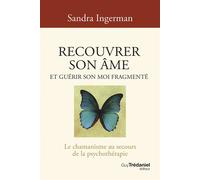 Recouvrer son âme et guérir son moi fragmenté
