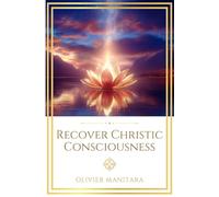 Recover Christic Consciousness: Being Reborn to Oneself Through Water and Fire