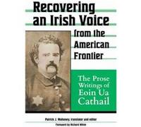 Recovering an Irish Voice from the American Frontier Recovering an Irish Voice from the American Frontier (Auteur)