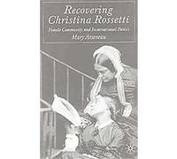 Recovering Christina Rossetti Mary Arseneau (Auteur)