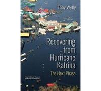 Recovering from Hurricane Katrina: The Next Phase (Natural Disaster Research, Prediction and Mitigation) - [Version Originale] Inconnu (Auteur)