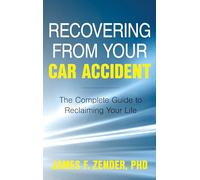 Recovering from Your Car Accident: The Complete Guide to Reclaiming Your Life