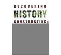 Recovering History, Constructing Race, Joe R. and Teresa Lozano Long Series in Latin American and Latino Art and cUlture Martha Menchaca (Auteur)