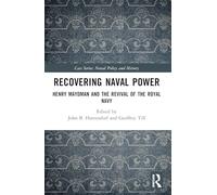 Recovering Naval Power: Henry Maydman and the Revival of the Royal Navy