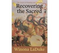 Recovering the Sacred by Winona LaDuke Winona LaDuke (Auteur)