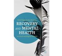 Recovery And Mental Health: A Critical Sociological Account (Paperback) David Pilgrim, Ann Mccranie (Auteur)