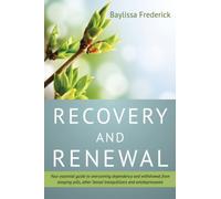 Recovery and Renewal: Your Essential Guide to Overcoming Dependency and Withdrawal from Sleeping Pills, Other 'Benzo' Tranquillisers and Antidepressants