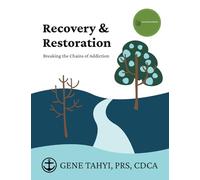 Recovery and Restoration: Breaking the Chains of Addiction