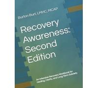 Recovery Awareness: Second Edition: An Intensive Recovery Workbook for Healing, Clarity, and Long-Term Sobriety
