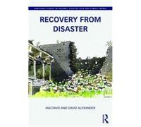 Recovery From Disaster (Routledge Studies In Hazards, Disaster Risk And Climate Change) (Paperback) Ian Davis, David Alexander (Auteur)
