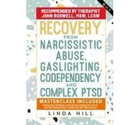 Recovery From Narcissistic Abuse, Gaslighting, Codependency And Complex Ptsd (6 In 1)