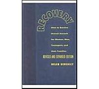 Recovery: How To Survive Sexual Assault For Women, Men, Teenagers, And Their Friends And Family