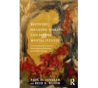 Recovery, Meaning-Making, and Severe Mental Illness