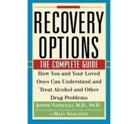Recovery Options: The Complete Guide Volpicelli, Joseph, Szalavitz, Maia (Auteur)
