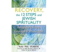Recovery, the 12 Steps and Jewish Spirituality