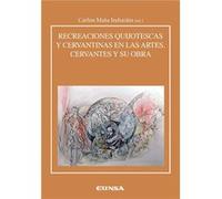 Recreaciones Cervantinas Y Quijotescas En Las Artes. Cervantes Y Su Obra Mata Induráin, Carlos (Auteur)