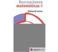 Recreaciones Matemáticas 4 - Édouard Lucas Édouard Lucas (Auteur)
