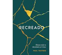 Recreado: Abraza Toda Tu Identidad En Cristo