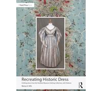 Recréer les vêtements historiques – Pièces du musée de Hereford avec patrons – Routledge