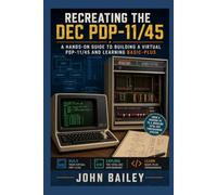 Recreating the DEC PDP-11/45: A Hands-On Guide to Building a Virtual PDP-11/45 and Learning BASIC-PLUS