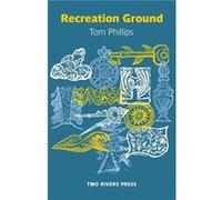 Recreation Ground - Tom Phillips - Two Rivers Press - Livre en Anglais - Paperback Tom PhillipsTom Phillips (Auteur)