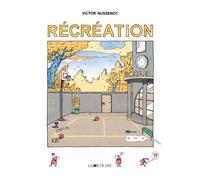 Récréation - Victor Hussenot - Joie De Lire - cartonné - Bande dessinée jeunesse