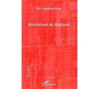 Récréations de Hultazob - Eric Humbertclaude - L'harmattan - broché - Roman