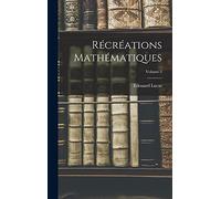 Récréations mathématiques; Volume 2